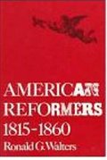 American Reformers, 1815-1860 American Reformers, 1815-1860