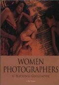 Women Photographers at National Geographic Women Photographers at National Geographic