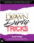 Adobe Photoshop CS Down & Dirty Tricks Adobe Photoshop CS Down & Dirty Tricks