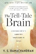 Tell-Tale Brain: A Neuroscientist's Quest for What Makes Us Human, The Tell-Tale Brain: A Neuroscientist's Quest for What Makes Us Human, The