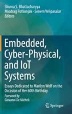 Embedded, Cyber-Physical, and IoT Systems Embedded, Cyber-Physical, and IoT Systems