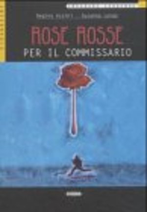 Imparare Leggendo: Rose Rosse Per Il Commissario - Book (Italian Edition) Imparare Leggendo: Rose Rosse Per Il Commissario - Book (Italian Edition)
