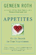 Appetites: On the Search for True Nourishment Appetites: On the Search for True Nourishment