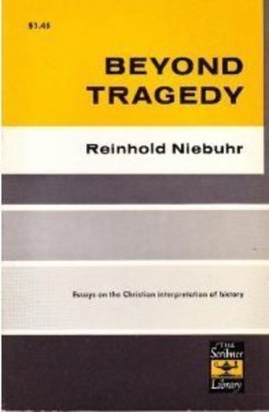 Beyond Tragedy: Essays on the Christian Interpretation of Tragedy Beyond Tragedy: Essays on the Christian Interpretation of Tragedy