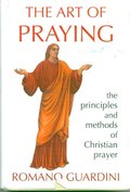 Art of Praying: The Principles and Methods of Christian Prayer/Formerly Entitled Prayer in Practice, The Art of Praying: The Principles and Methods of Christian Prayer/Formerly Entitled Prayer in Practice, The