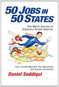 50 Jobs in 50 States: One Man's Journey of Discovery Across America 50 Jobs in 50 States: One Man's Journey of Discovery Across America