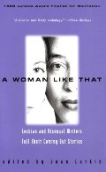 Woman Like That : Lesbian and Bisexual Writers Tell Their Coming Out Stories, A Woman Like That : Lesbian and Bisexual Writers Tell Their Coming Out Stories, A