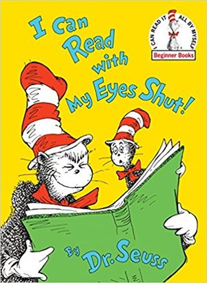 I CAN READ WITH MY EYES SHUT I CAN READ WITH MY EYES SHUT
