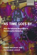 As Time Goes By: From the Industrial Revolutions to the Information Revolution As Time Goes By: From the Industrial Revolutions to the Information Revolution