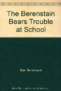 Berenstain Bears Trouble at School (First Time Books), The Berenstain Bears Trouble at School (First Time Books), The