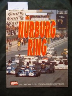 Nürburgring. Die Chronik der legendären Rennstrecke Nürburgring. Die Chronik der legendären Rennstrecke