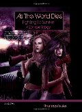As The World Dies: Fighting To Survive: A Zombie Trilogy As The World Dies: Fighting To Survive: A Zombie Trilogy