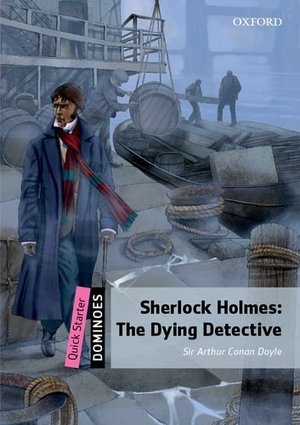 Sherlock Holmes: The Dying Detective Sherlock Holmes: The Dying Detective