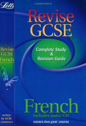 Revise GCSE French (2010 Exams Only) (Letts Revise GCSE) Revise GCSE French (2010 Exams Only) (Letts Revise GCSE)