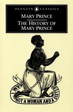 History of Mary Prince, The History of Mary Prince, The