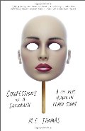Confessions of a Sociopath: A Life Spent Hiding in Plain Sight Confessions of a Sociopath: A Life Spent Hiding in Plain Sight