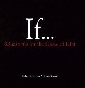 If... (Questions For The Game of Life) If... (Questions For The Game of Life)