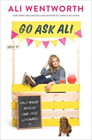 Go Ask Ali: Half-Baked Advice (and Free Lemonade) Go Ask Ali: Half-Baked Advice (and Free Lemonade)