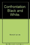 Confrontation: Black and White. Confrontation: Black and White.