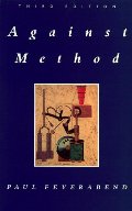 Against Method: Outline of an Anarchistic Theory of Knowledge Against Method: Outline of an Anarchistic Theory of Knowledge