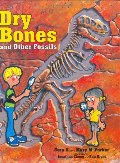 Dry Bones and Other Fossils - J 567.9 PAR Dry Bones and Other Fossils - J 567.9 PAR