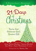 21 Days of Christmas: Stories That Celebrate God's Greatest Gift 21 Days of Christmas: Stories That Celebrate God's Greatest Gift