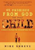 65 Promises from God for Your Child: Powerful prayers for supernatural results 65 Promises from God for Your Child: Powerful prayers for supernatural results
