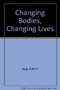 Changing Bodies, Changing Lives: A Book for Teens on Sex and Relationships Changing Bodies, Changing Lives: A Book for Teens on Sex and Relationships