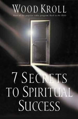 7 Secrets to Spiritual Success 7 Secrets to Spiritual Success