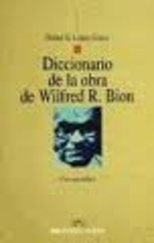 DICCIONARIO DE LA OBRA DE WILFRED R. BION (Spanish Edition) DICCIONARIO DE LA OBRA DE WILFRED R. BION (Spanish Edition)
