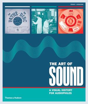 Art of Sound: A Visual History for Audiophiles, The Art of Sound: A Visual History for Audiophiles, The
