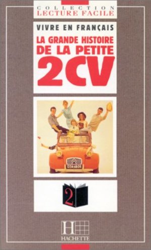 Lecture facile 2 : La Grande Histoire de la petite 2 CV Lecture facile 2 : La Grande Histoire de la petite 2 CV