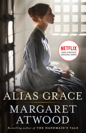 Alias Grace (Movie Tie-In Edition): A Novel Alias Grace (Movie Tie-In Edition): A Novel