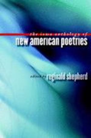Iowa Anthology of New American Poetries, The Iowa Anthology of New American Poetries, The