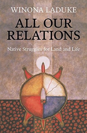 All Our Relations: Native Struggles for Land and Life All Our Relations: Native Struggles for Land and Life
