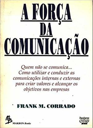 Força da Comunicação, A Força da Comunicação, A