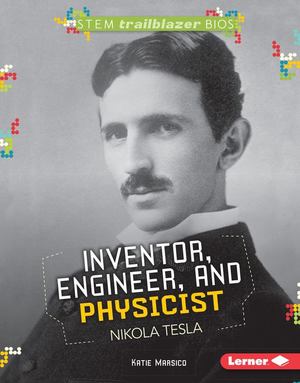 Inventor, Engineer, and Physicist Nikola Tesla Inventor, Engineer, and Physicist Nikola Tesla