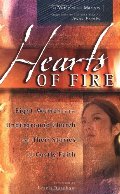 Hearts of Fire: Eight Women in the Underground Church and Their Stories of Costly Faith Hearts of Fire: Eight Women in the Underground Church and Their Stories of Costly Faith