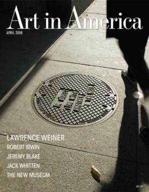 Art In America Magazine (April 2008) #4, Laurence Weiner Art In America Magazine (April 2008) #4, Laurence Weiner