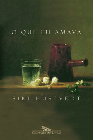 O Que eu Amava O Que eu Amava