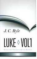 Expository Thoughts on Luke: Volume 1 Expository Thoughts on Luke: Volume 1