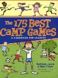175 Best Camp Games: A Handbook for Leaders, The 175 Best Camp Games: A Handbook for Leaders, The