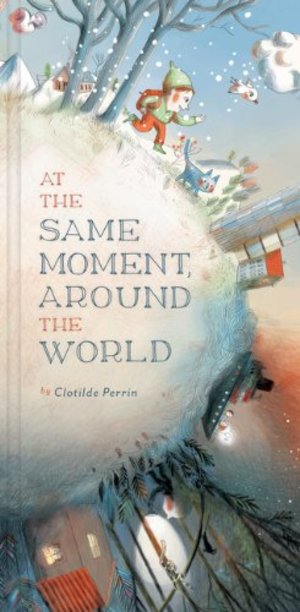 At the Same Moment, Around the World At the Same Moment, Around the World