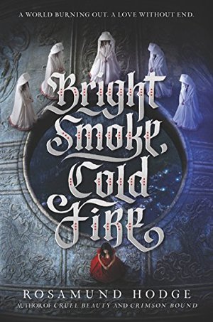 Bright Smoke, Cold Fire Bright Smoke, Cold Fire