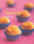 Essential Baking Cookbook, The Essential Baking Cookbook, The