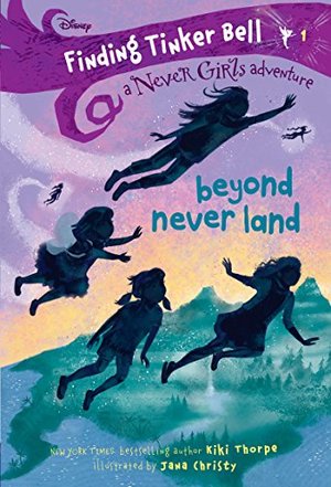 Finding Tinker Bell #1: Beyond Never Land (Disney: The Never Girls) Finding Tinker Bell #1: Beyond Never Land (Disney: The Never Girls)