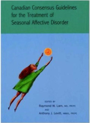 Canadian Consensus Guidelines for the Treatment of Seasonal Affective Disorder Canadian Consensus Guidelines for the Treatment of Seasonal Affective Disorder