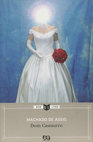 Dom Casmurro - Coleção Bom Livro (Em Portuguese do Brasil) Dom Casmurro - Coleção Bom Livro (Em Portuguese do Brasil)