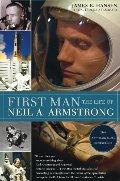 First Man: The Life of Neil A. Armstrong First Man: The Life of Neil A. Armstrong