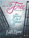 Breaking Free The Journey The Stories: (1 Kit includes DVD, Leaders Guide & Study Guide Available) Breaking Free The Journey The Stories: (1 Kit includes DVD, Leaders Guide & Study Guide Available)